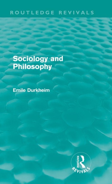 Sociology and Philosophy (Routledge Revivals) - Emile Durkheim