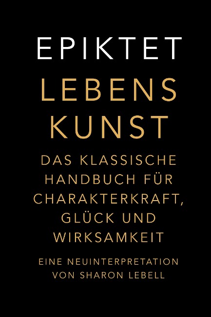 Lebenskunst - Epiktet, Sharon Lebell