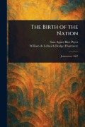 Cover-Bild zum Titel 'The Birth of the Nation' von 'Sara Agnes Rice Pryor, William de Leftwich Dodge'