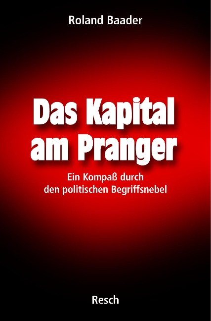 Das Kapital am Pranger - Roland Baader