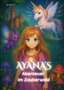 Cover-Bild zum Titel 'Ayanas Abenteuer im Zauberwald' von 'J. D. Silberschweif'