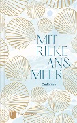 Cover-Bild zum Titel 'Mit Rilke ans Meer' von ''