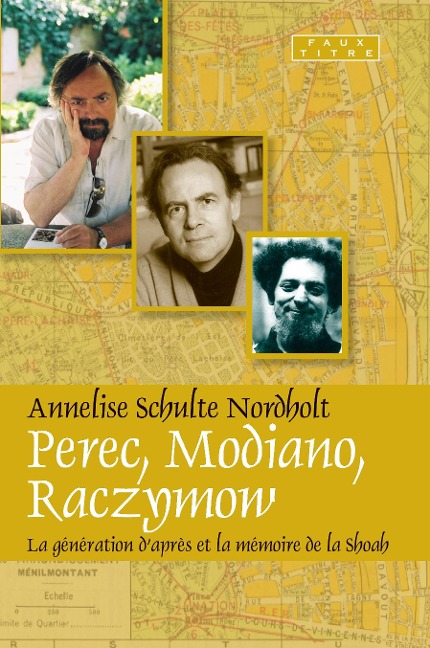 Perec, Modiano, Raczymow - Annelies Schulte Nordholt