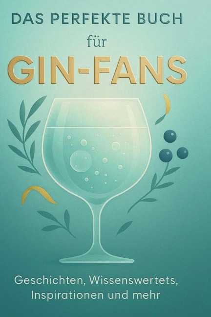 Das perfekte Buch für Gin-Fans - Felix Schmid