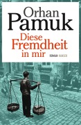 Cover-Bild zum Titel 'Diese Fremdheit in mir' von 'Orhan Pamuk'