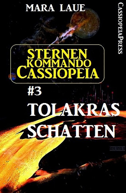Sternenkommando Cassiopeia 3: Tolakras Schatten (Science Fiction Abenteuer) - Mara Laue