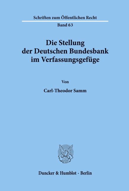 Die Stellung der Deutschen Bundesbank im Verfassungsgefüge. - Carl-Theodor Samm
