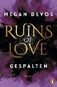 Cover-Bild zum Titel 'Ruins of Love. Gespalten (Grace & Hayden 2)' von 'Megan Devos'