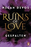 Cover-Bild zum Titel 'Ruins of Love. Gespalten (Grace & Hayden 2)' von 'Megan Devos'