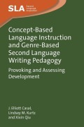Cover-Bild zum Titel 'Concept-Based Language Instruction and Genre-Based Second Language Writing Pedagogy' von 'J Elliott Casal, Lindsey M Kurtz, Xixin Qiu'