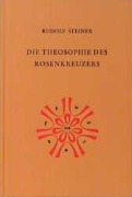 Cover-Bild zum Titel 'Die Theosophie des Rosenkreuzers' von 'Rudolf Steiner'