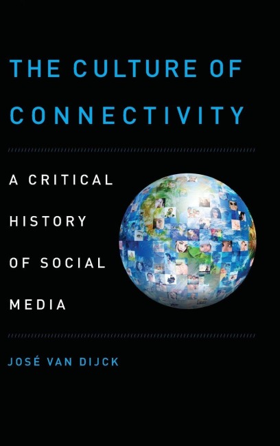 The Culture of Connectivity - Van Dijck