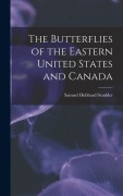 Cover-Bild zum Titel 'The Butterflies of the Eastern United States and Canada' von 'Samuel Hubbard Scudder'