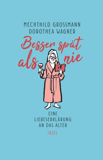 Besser spät als nie - Mechthild Grossmann, Dorothea Wagner