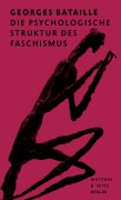 Cover-Bild zum Titel 'Die psychologische Struktur des Faschismus' von 'Georges Bataille'