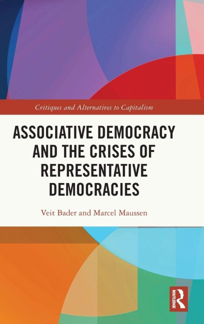 Associative Democracy and the Crises of Representative Democracies - Veit Bader, Marcel Maussen