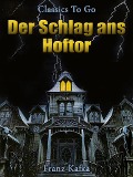 Cover-Bild zum Titel 'Der Schlag ans Hoftor' von 'Franz Kafka'