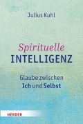 Cover-Bild zum Titel 'Spirituelle Intelligenz' von 'Julius Kuhl'