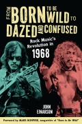 Cover-Bild zum Titel 'From Born to Be Wild to Dazed and Confused' von 'John Einarson'