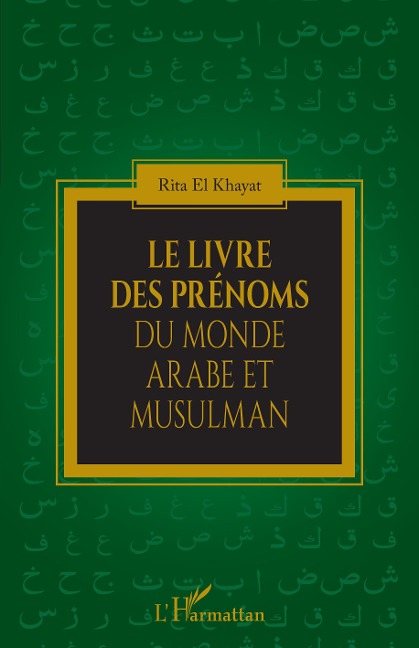 Le livre des prénoms du monde arabe et musulman - El Khayat