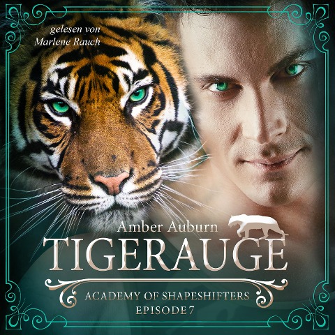 Tigerauge, Episode 7 - Fantasy-Serie - Amber Auburn