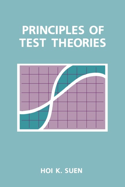 Principles of Test Theories - Hoi K. Suen