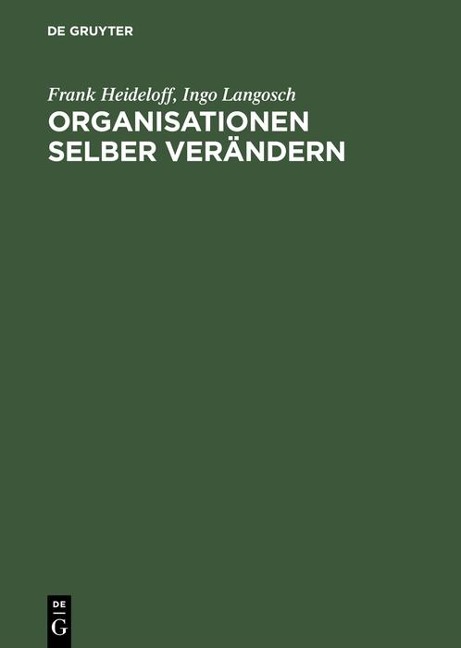 Organisationen selber verändern - Frank Heideloff, Ingo Langosch