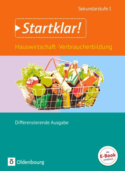 Startklar! Gesamtband. Hauswirtschaft und Verbraucherbildung. Schülerbuch - Ulf Holzendorf, Dieter Mette, Bernd Meier