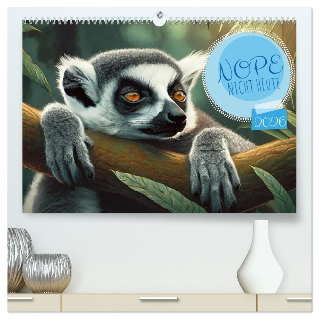 Nope - Heute Nicht (hochwertiger Premium Wandkalender 2026 DIN A2 quer), Kunstdruck in Hochglanz - Sell Pixs:Sell