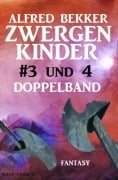 Zwergenkinder #3 und 4: Doppelband - Alfred Bekker