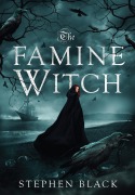 Cover-Bild zum Titel 'The Famine Witch' von 'Stephen Black'