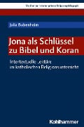 Jona als Schlüssel zu Bibel und Koran - Julia Bubenheim