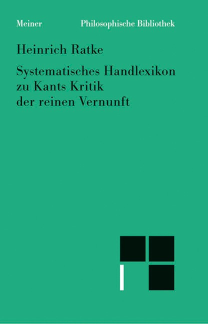 Systematisches Handlexikon zu Kants Kritik der reinen Vernunft - Heinrich Ratke