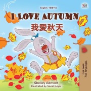 Cover-Bild zum Titel 'I Love Autumn (English Chinese Traditional Bilingual Children's Book)' von 'Shelley Admont, Kidkiddos Books'