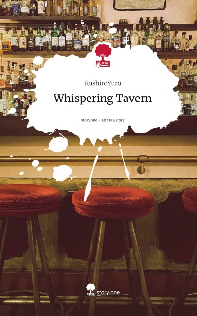 Whispering Tavern. Life is a Story - story.one - KushiroYuro