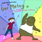Cover-Bild zum Titel 'Der Melog und die blöden Schmetterlinge im Bauch' von 'Gabriele Summen'