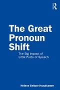 The Great Pronoun Shift - Helene Seltzer Krauthamer