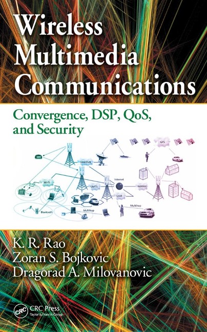 Wireless Multimedia Communications - K. R. Rao, Zoran S. Bojkovic, Dragorad A. Milovanovic