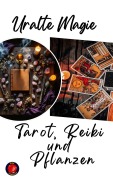 Cover-Bild zum Titel 'Uralte Magie Tarot, Reiki und Pflanzen' von 'Alina Rubi'