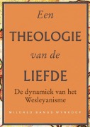 Cover-Bild zum Titel 'Een theologie van de liefde' von 'Mildred Bangs Wynkoop'