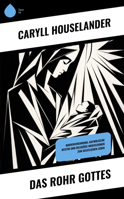 Das Rohr Gottes - Caryll Houselander
