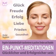 Cover-Bild zum Titel 'Ein-Punkt-Meditationen: Negative Gedankenkreisläufe transformieren in positives Denken und Handeln' von 'Torsten Abrolat, Franziska Diesmann'