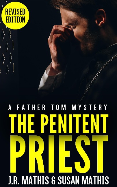 The Penitent Priest (The Father Tom Mysteries, #1) - J. R. Mathis, Susan Mathis