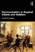Cover-Bild zum Titel 'Communication in Atypical Infants and Toddlers' von 'Christina F. Papaeliou'