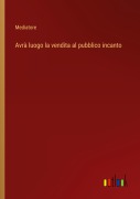 Cover-Bild zum Titel 'Avrà luogo la vendita al pubblico incanto' von 'Mediatore'