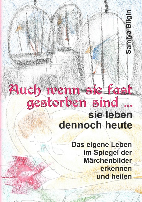 Auch wenn sie fast gestorben sind ... sie leben dennoch heute - Samiya Bilgin