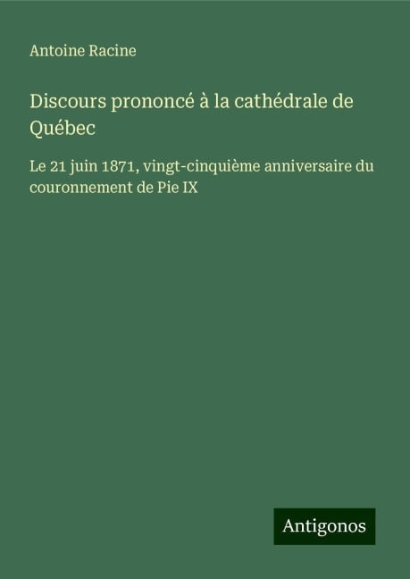 Discours prononcé à la cathédrale de Québec - Antoine Racine