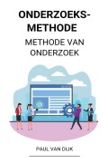 Cover-Bild zum Titel 'Onderzoeksmethode (Methode van Onderzoek)' von 'Paul van Dijk'