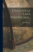 Cover-Bild zum Titel 'Étude Sur Le Liber Pontificalis...' von 'Louis Duchesne, C. L'