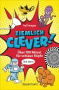 Ziemlich clever! Über 100 Rätsel für schlaue Köpfe. Ab 8 Jahren - Ivy Finnegan